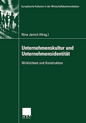 Unternehmenskultur und Unternehmensidentität Wirklichkeit und Konstruktion