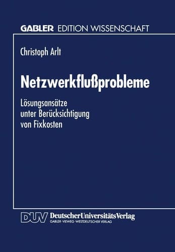 Netzwerkflußprobleme Lösungsansätze unter Berücksichtigung von Fixkosten