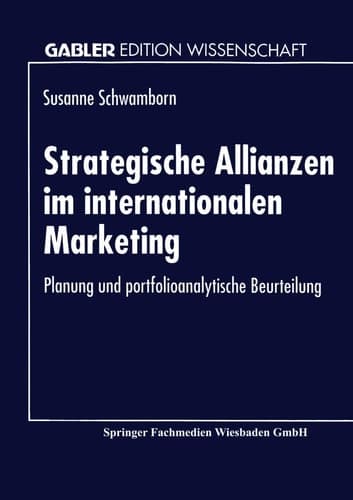 Strategische Allianzen im internationalen Marketing Planung und portfolioanalytische Beurteilung