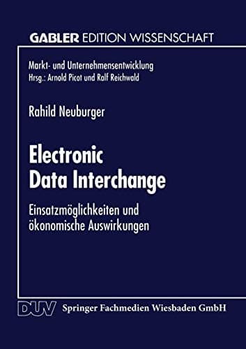 Electronic Data Interchange Einsatzmöglichkeiten und ökonomische Auswirkungen