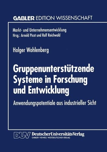 Gruppenunterstützende Systeme in Forschung und Entwicklung Anwendungspotentiale aus industrieller Sicht