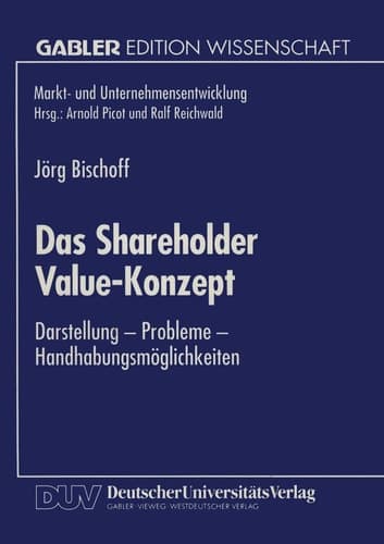Das Shareholder Value-Konzept Darstellung — Probleme — Handhabungsmöglichkeiten