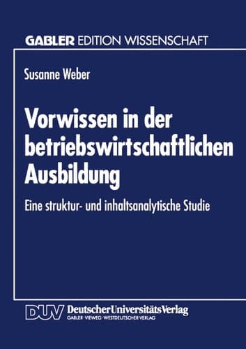 Vorwissen in der betriebswirtschaftlichen Ausbildung Eine Struktur- und inhaltsanalytische Studie