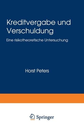 Kreditvergabe und Verschuldung Eine risikotheoretische Untersuchung