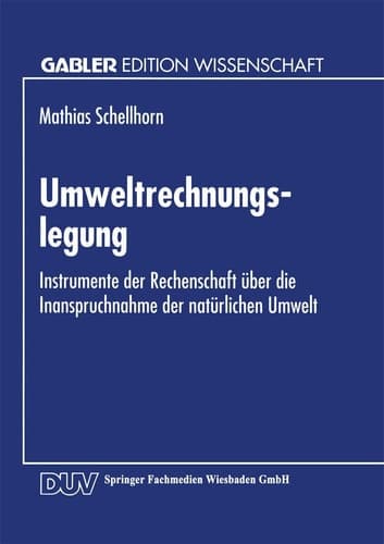Umweltrechnungslegung Instrumente der Rechenschaft über die Inanspruchnahme der natürlichen Umwelt