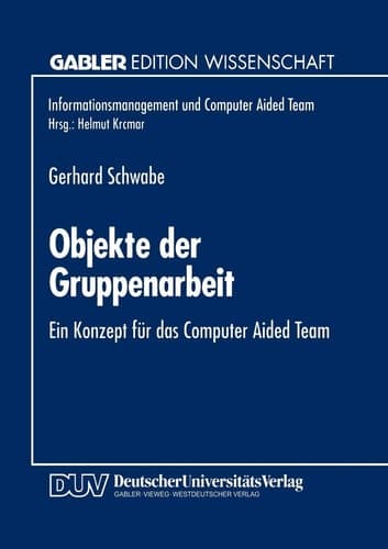Objekte der Gruppenarbeit Ein Konzept für das Computer Aided Team