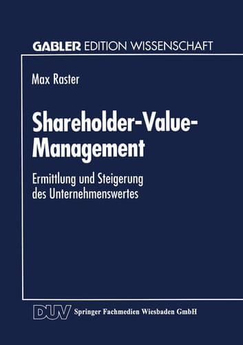 Shareholder-Value-Management Ermittlung und Steigerung des Unternehmenswertes