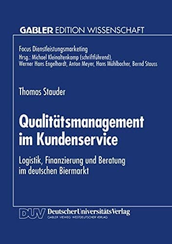 Qualitätsmanagement im Kundenservice Logistik, Finanzierung und Beratung im deutschen Biermarkt