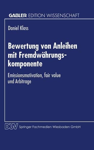 Bewertung von Anleihen mit Fremdwährungskomponente Emissionsmotivation, fair value und Arbitrage