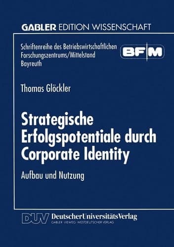 Strategische Erfolgspotentiale durch Corporate Identity Aufbau und Nutzung