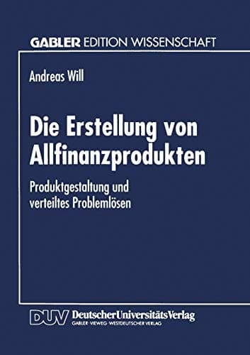 Die Erstellung von Allfinanzprodukten Produktgestaltung und verteiltes Problemlösen