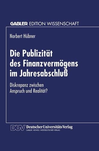 Die Publizität des Finanzvermögens im Jahresabschluß Diskrepanz zwischen Anspruch und Realität?