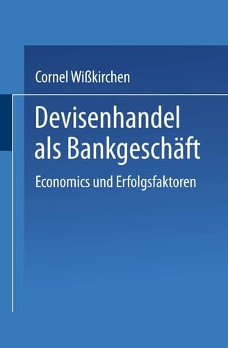 Devisenhandel als Bankgeschäft Economics und Erfolgsfaktoren
