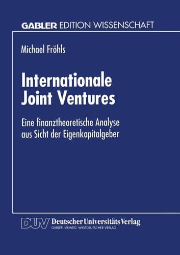 Internationale Joint Ventures Eine finanztheoretische Analyse aus Sicht der Eigenkapitalgeber