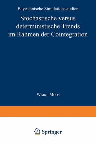 Stochastische versus deterministische Trends im Rahmen der Cointegration Bayesianische Simulationsstudien