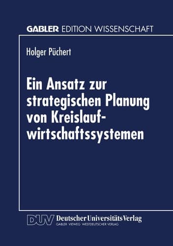 Ein Ansatz zur strategischen Planung von Kreislaufwirtschaftssystemen Dargestellt für das Altautorecycling und die Eisen- und Stahlindustrie