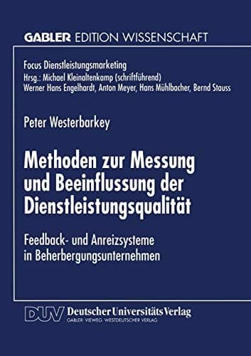Methoden zur Messung und Beeinflussung der Dienstleistungsqualität Feedback- und Anreizsysteme in Beherbergungsunternehmen
