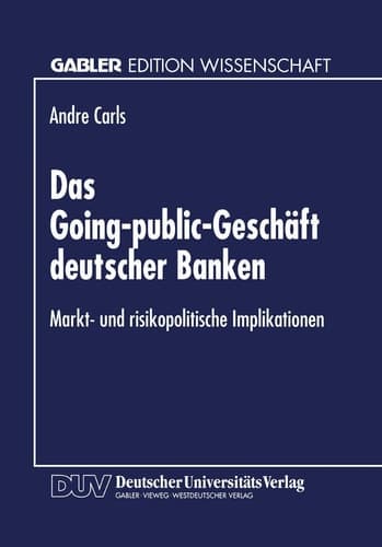 Das Going-public-Geschäft deutscher Banken Markt- und risikopolitische Implikationen