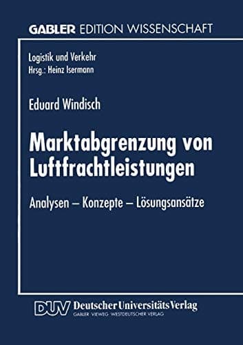 Marktabgrenzung von Luftfrachtleistungen Analysen — Konzepte — Lösungsansätze