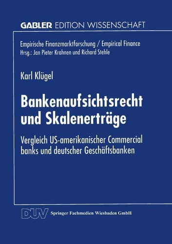 Bankenaufsichtsrecht und Skalenerträge Vergleich US-amerikanischer Commercial banks und deutscher Geschäftsbanken