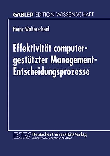 Effektivität computergestützter Management-Entscheidungsprozesse