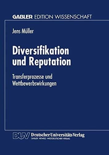 Diversifikation und Reputation Transferprozesse und Wettbewerbswirkungen