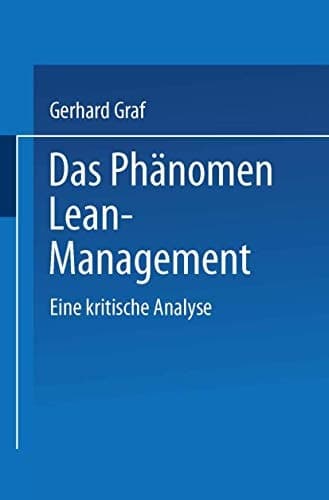 Das Phänomen Lean Management Eine kritische Analyse
