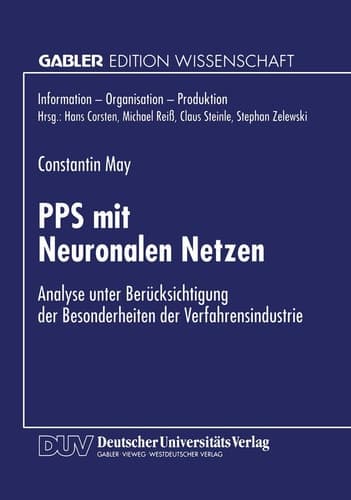 PPS mit Neuronalen Netzen Analyse unter Berücksichtigung der Besonderheiten der Verfahrensindustrie