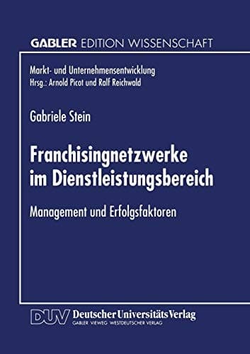 Franchisingnetzwerke im Dienstleistungsbereich Management und Erfolgsfaktoren