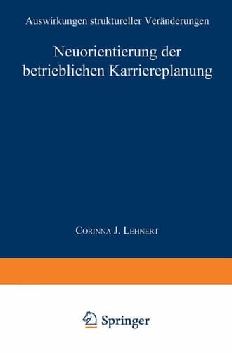 Neuorientierung der betrieblichen Karriereplanung Auswirkungen struktureller Veränderungen
