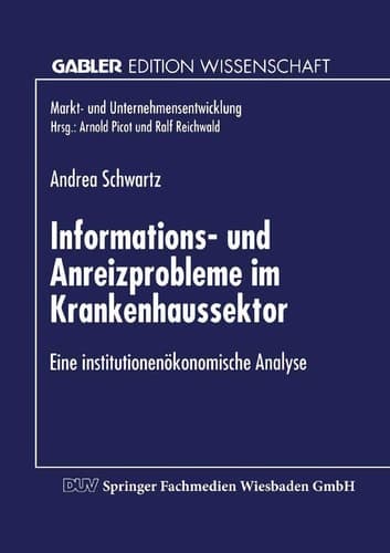 Informations- und Anreizprobleme im Krankenhaussektor Eine institutionenökonomische Analyse