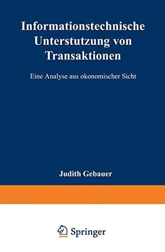 Informationstechnische Unterstützung von Transaktionen Eine Analyse aus ökonomischer Sicht