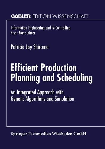 Efficient Production Planning and Scheduling An Integrated Approach with Genetic Algorithms and Simulation