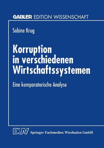 Korruption in verschiedenen Wirtschaftssystemen Eine komparatorische Analyse