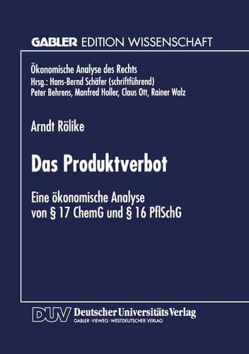 Das Produktverbot Eine ökonomische Analyse von § 17 ChemG und § 16 PflSchG