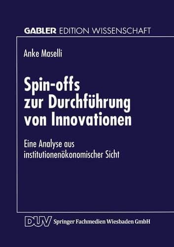 Spin-offs zur Durchführung von Innovationen Eine Analyse aus institutionenökonomischer Sicht