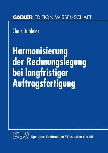 Harmonisierung der Rechnungslegung bei langfristiger Auftragsfertigung Perspektiven für die Bilanzierung in Deutschland und Österreich