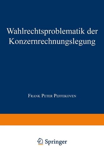 Wahlrechtsproblematik der Konzernrechnungslegung