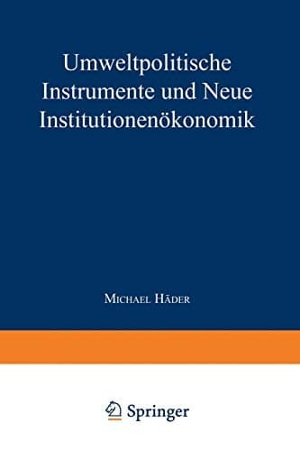 Umweltpolitische Instrumente und Neue Institutionenökonomik