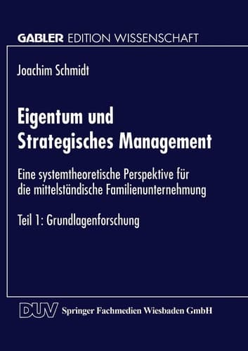 Eigentum und Strategisches Management Eine systemtheoretische Perspektive für die mittelständische Familienunternehmung