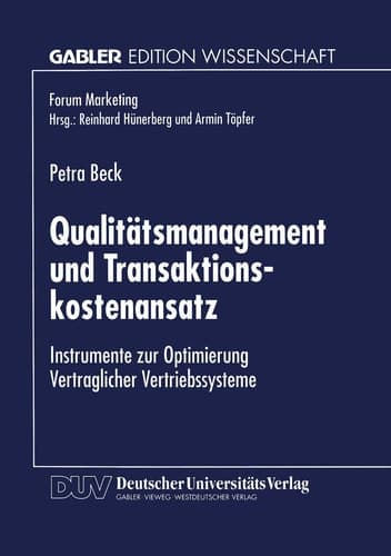 Qualitätsmanagement und Transaktionskostenansatz Instrumente zur Optimierung Vertraglicher Vertriebssysteme