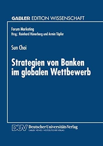 Strategien von Banken im globalen Wettbewerb