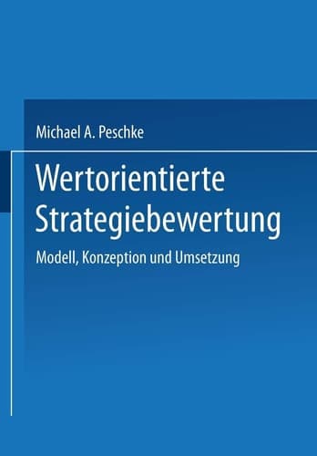 Wertorientierte Strategiebewertung Modell, Konzeption und Umsetzung