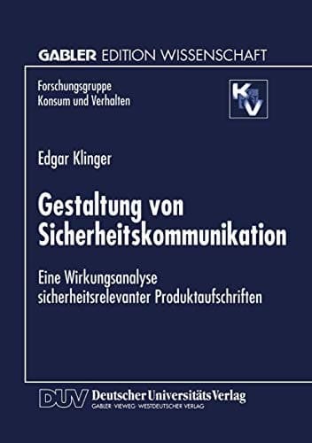 Gestaltung von Sicherheitskommunikation Eine Wirkungsanalyse sicherheitsrelevanter Produktaufschriften