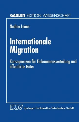 Internationale Migration Konsequenzen für Einkommensverteilung und öffentliche Güter