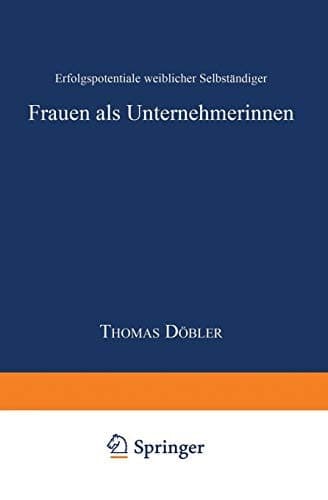 Frauen als Unternehmerinnen Erfolgspotentiale weiblicher Selbständiger