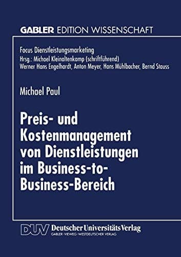 Preis- und Kostenmanagement von Dienstleistungen im Business-to-Business-Bereich