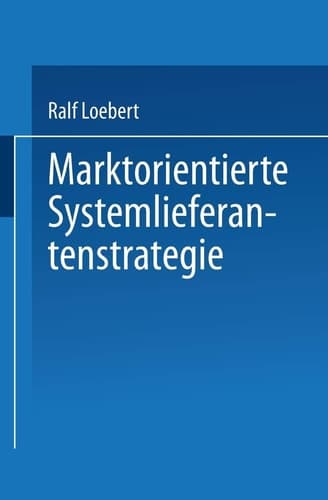 Marktorientierte Systemlieferantenstrategie