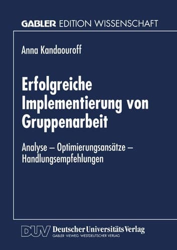 Erfolgreiche Implementierung von Gruppenarbeit Analyse — Optimierungsansätze — Handlungsempfehlungen