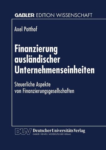 Finanzierung ausländischer Unternehmenseinheiten Steuerliche Aspekte von Finanzierungsgesellschaften